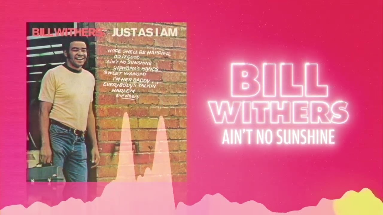 Ain't no Sunshine (tradução) - Bill Withers - VAGALUME