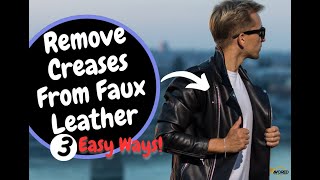3 Ways To Remove Creases From Faux Leather
