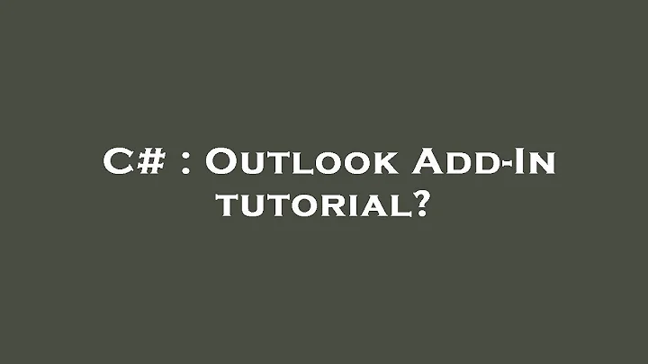 C# : Outlook Add-In tutorial?