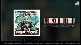 Lungzo Mofunk & Skaiva ft MoreSoul - Sithembele Kuwe - South African Gospel House - Praise & Worship