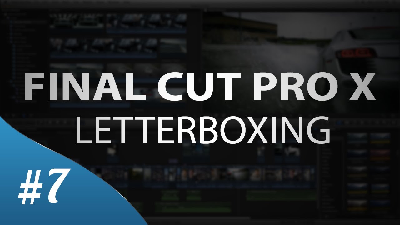 Final Cut Pro X - Letterboxing (Tutorial)