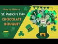 How to Make A St. Patrick's Day Chocolate Bouquet | DIY Bouquet Gift