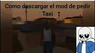 como descargar el mod de taxi en gta sa pc