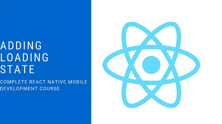 React Native | Adding Loading State | Part 23
