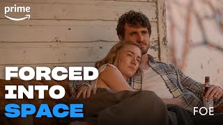 Forced into Space | Foe | Prime Video
