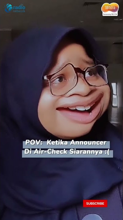 POV : Ketika Announcer Di Air Check Siarannya.