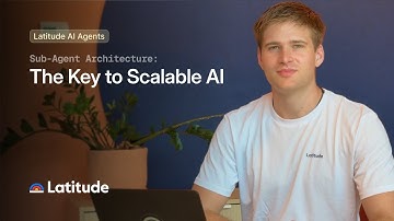 Why Sub-Agent Architectures Are the Key to Scalable AI | Latitude