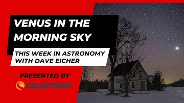 This Week in Astronomy with Dave Eicher: Venus in the Morning Sky