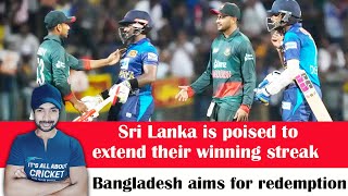 Sri Lanka is poised to extend their winning streak, while Bangladesh aims for redemption slvsban