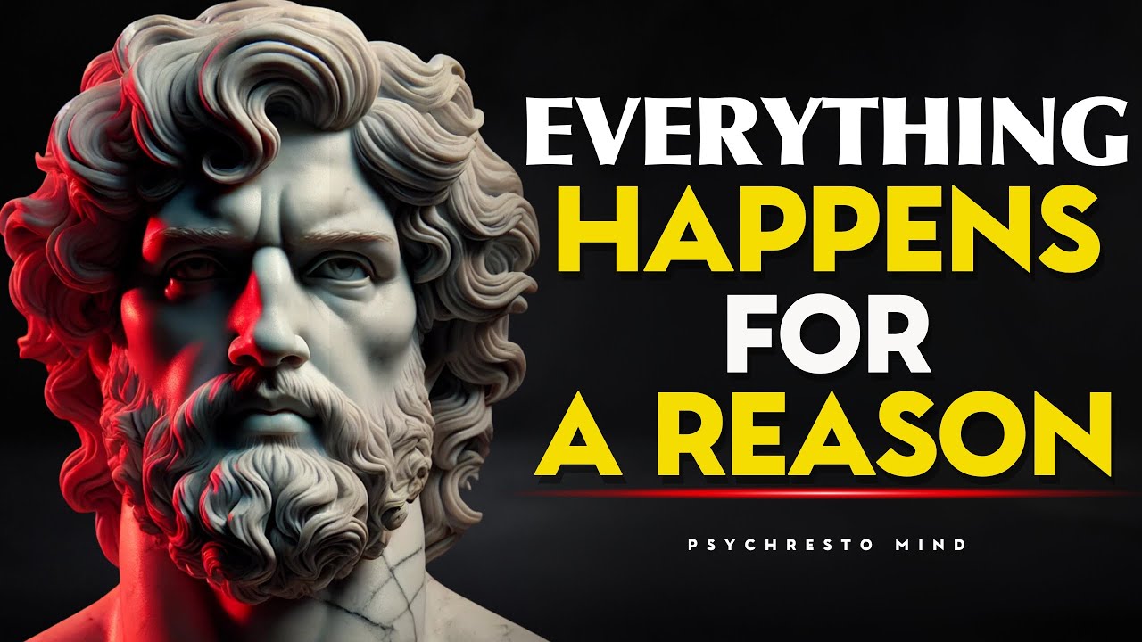 EVERYTHING HAPPENS FOR A REASON | the stoic path to inner peace & mental strength