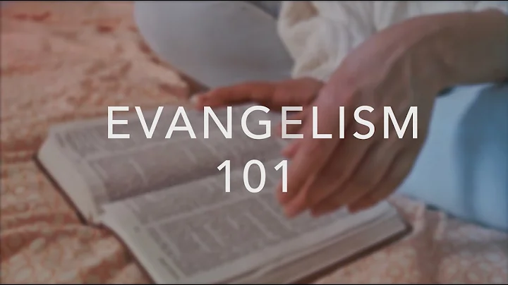 Evangelism 101 Part 1