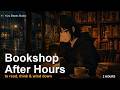 📚 Bookshop After Hours — Lo-Fi Beats for Late-Night Reading | 2-Hour Study BGM