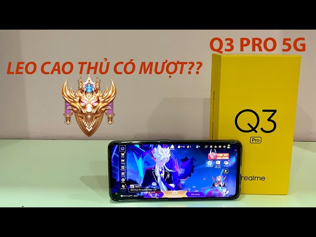 TEST GAME REALME Q3 PRO 5G - Liên Quân Max Setting liệu có SƯỚNG?