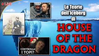 Le Teorie dell'Iceberg di HOUSE OF THE DRAGON