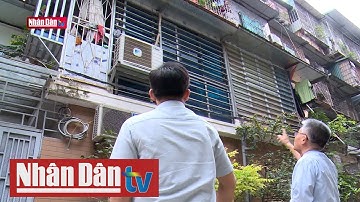 Khó khăn trong việc cải tạo chung cư cũ | Tin đời sống, xã hội tối ngày 2/5