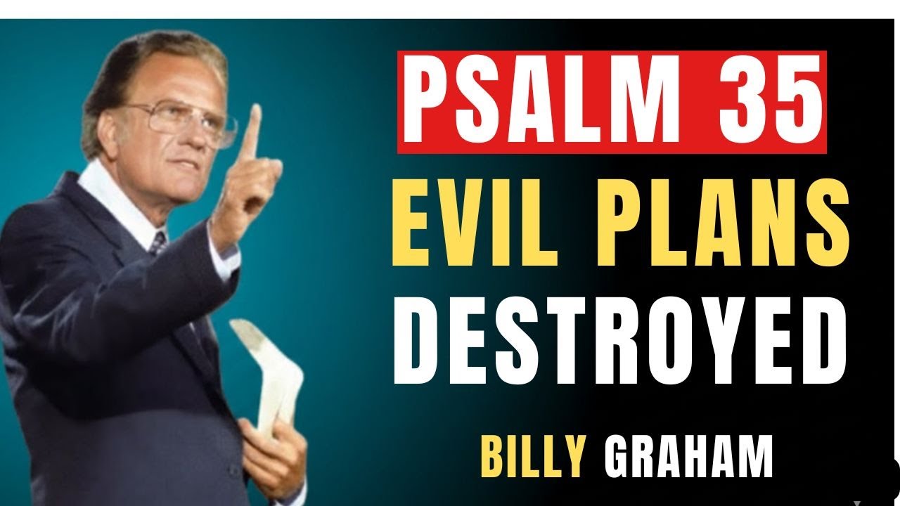 PSALM 35: Break Every Curse and Hidden Plot Against You | Powerful Prayer | Billy Graham