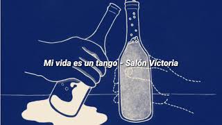 Mi vida es un tango - Salón Victoria (Letra español)