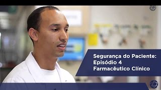 Segurança do Paciente: episódio 4 - Farmacêutico Clínico