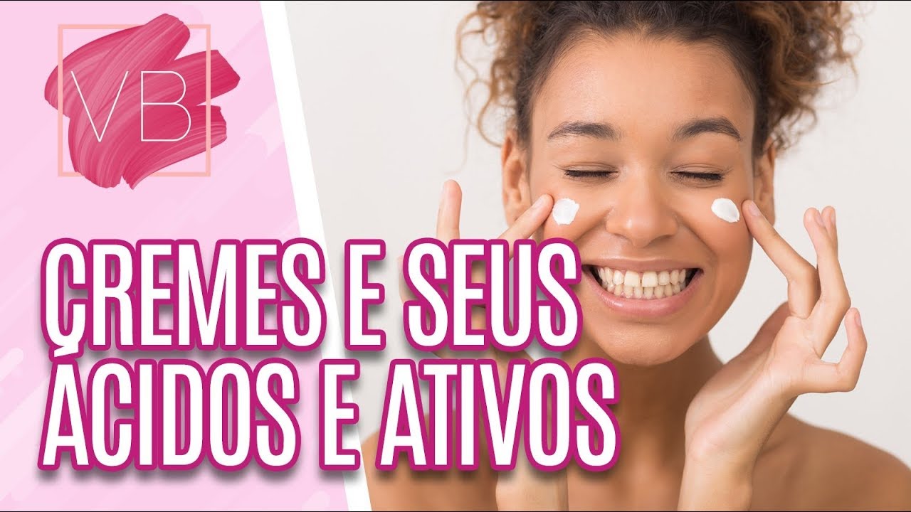 Principais ácidos encontrados nos cremes para pele - Você Bonita (16/10/19)