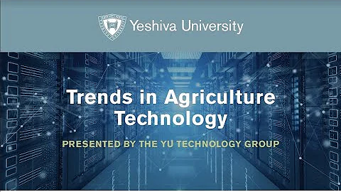 YUTechnology Group Presents: Trends in Agriculture...