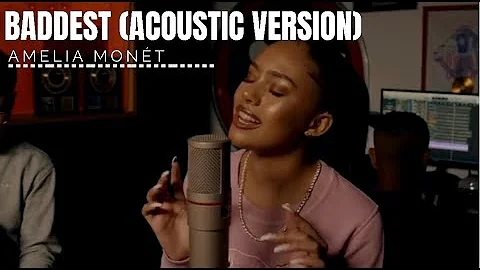 Amelia Monét - Baddest (Acoustic Version)