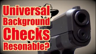 Universal Background Checks (Reasonable?)