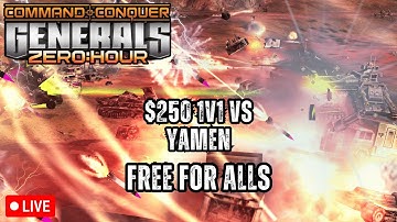 🔴LIVE - KT - $250 1v1 challenge vs Yamen and Online Free For Alls! | C&C Generals Zero Hour