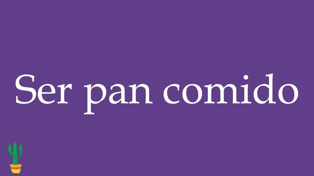 How to Pronounce ''Ser pan comido'' (To Be a Piece of Cake) Correctly in Spanish 🇲🇽