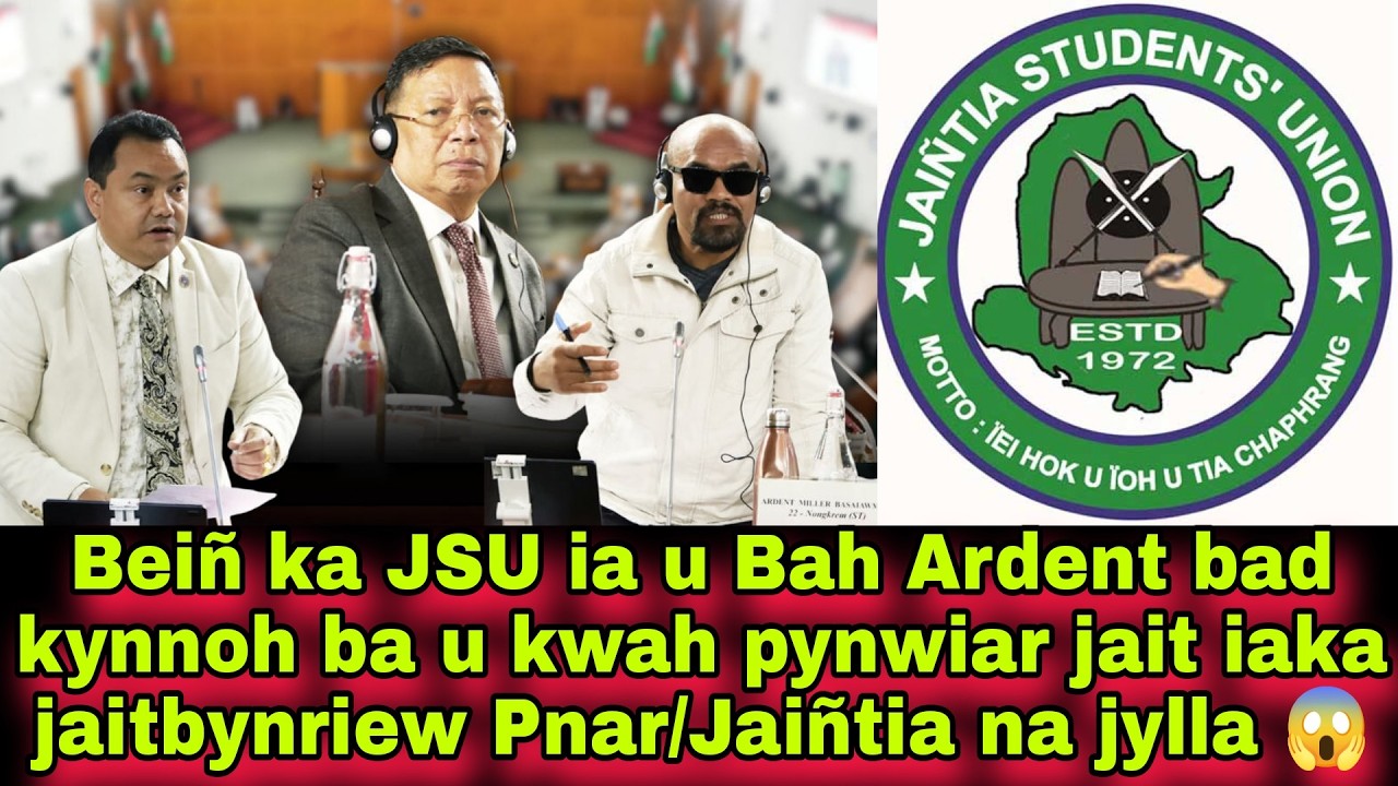 Beiñ ka JSU ia u Bah Ardent bad kynnoh ba u kwah pynwiar jait iaka jaitbynriew Pnar/Jaiñtia na jylla