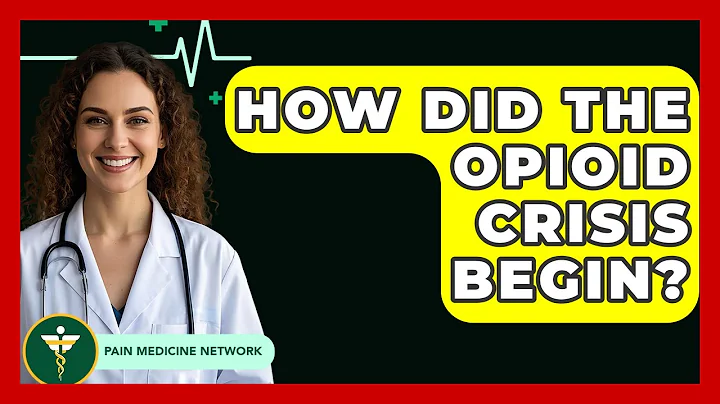 How Did The Opioid Crisis Begin? - Pain Medicine Network