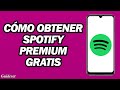 Cómo Obtener Spotify Premium Gratis | Paso a paso
