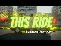 [Music Video] This Ride - Buzzane (Feat.Kay)