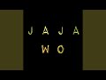 JAJA WO JAJA WO