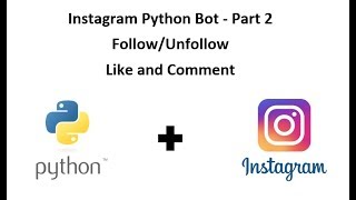 Instagram Python Bot (Instapy) Part 2 - Customization