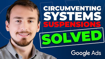 Top Causes for Google Ads Circumventing Systems Suspensions
