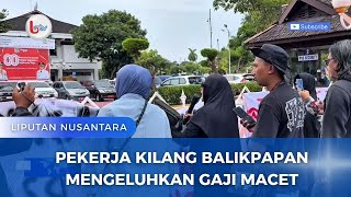 PEKERJA KILANG BALIKPAPAN MENGELUHKAN GAJI MACET