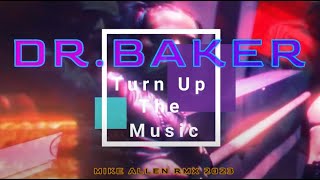 Dr.Baker-Turn Up The Music(Mike Allen RMX 2023)