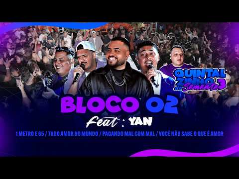 Quintalzinho do Semente 03-Bloco 02 - feat YAN: 1 Metro e 65/Todo Amor do Mundo/Pagando Mal com Mal