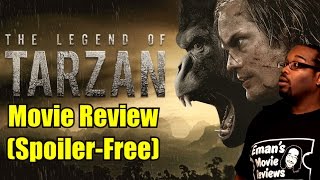 The Legend of Tarzan Movie Review (SPOILER-FREE) The Legend of Tarzan Movie Review (SPOILER-FREE)