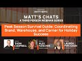 MATT'S CHATS Episode 7: Peak Season Survival Guide for Brands, Warehouses, and Carriers