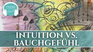 Intuition vs. Bauchgefühl. Wie du den Unterschied erkennst! | Podcast #107