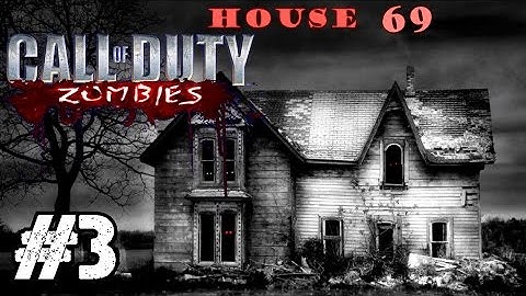 House 69 Ep.3 - Call of Duty Zombies | Custom Zombie Maps (CoD Zombies)