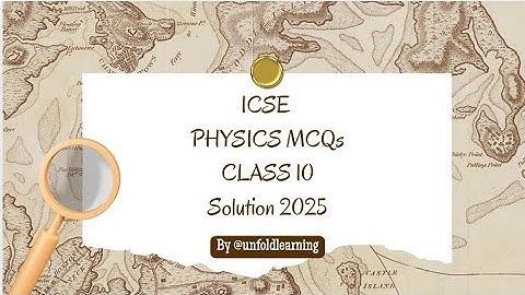 ICSE Physics class 10 Answer key 2025 MCQs