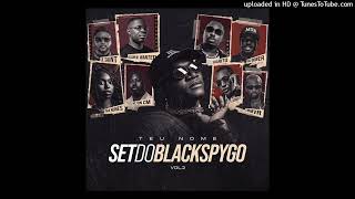 Black Spygo feat. Nilton CM, Lil Saint, Xuxu Bower, EMMVR, Kelson Most Wanted, Yara Nunes, Eudreezy,