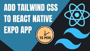 Add Tailwind CSS to React Native / Expo App in 10 Mins