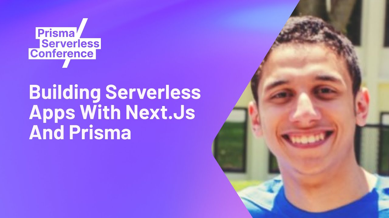 Building Serverless Apps With Next.Js And Prisma - Hassan El Mghari - Prisma Serverless Conference