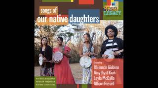 Video thumbnail of "Our Native Daughters - Black Myself"