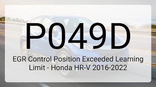 DTC P049D: EGR Control Position Exceeded Learning Limit - Honda HR-V 2016-2022