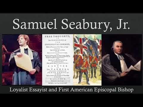 Samuel Seabury, Jr., Loyalist Essayist and First American Episcopal Bishop, 1729-1796