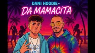DaniHoodie - Da Mamacita